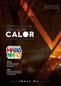 Relatório Anual de Focos de Calor do Estado do Maranhão – 2022