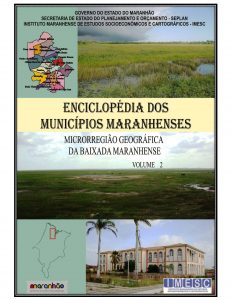 Enciclopédia dos Municípios Maranhenses – v. 2 – Microrregião Geográfica da Baixada maranhense