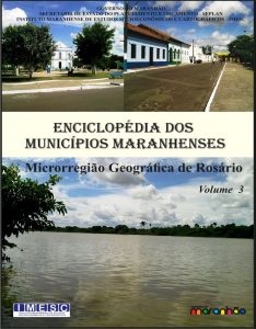 Enciclopédia dos Municípios Maranhenses – v. 3 – Microrregião geográfica de Rosário