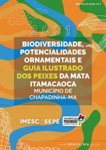 Biodiversidade, potencialidades ornamentais e guia ilustrado dos peixes da Mata Itamacaoca, no município de Chapadinha-MA