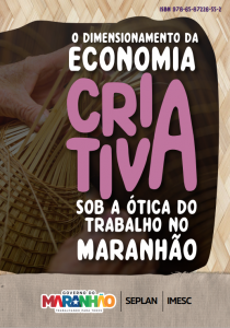 O dimensionamento da Economia Criativa sob a ótica do trabalho no Maranhão