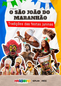O São João do Maranhão – Tradições das festas juninas