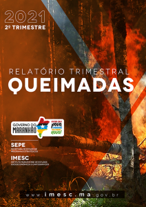 Relatório de Queimadas Maranhenses – 2º Trimestre – 2021