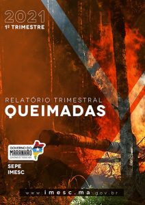 Relatório de Queimadas Maranhenses – 1º trimestre – 2021