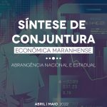 Síntese de Conjuntura Econômica Maranhense – abr./maio 2022