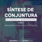 Síntese de Conjuntura Econômica Maranhense – dez. 2021/jan. 2022