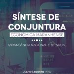 Síntese de Conjuntura Econômica Maranhense jul./ago. 2022