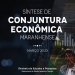 Síntese de Conjuntura Econômica Maranhense – mar. 2023
