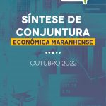 Síntese de Conjuntura Econômica Maranhense – out. 2022