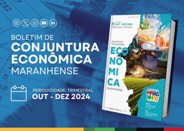 Boletim de Conjuntura Econômica apresenta panorama da economia maranhense em 2024