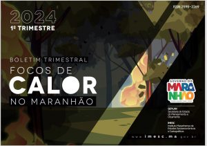 Boletim Focos de Calor do Maranhão – 1º Trimestre – 2024