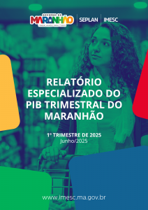 Relatório Especializado do PIB Trimestral do Maranhão – 1º Trimestre – 2025