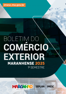Boletim do Comércio Exterior Maranhense – jan./jun. – 2025