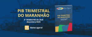 Economia do Maranhão cresce acima da média nacional no 3º trimestre de 2025